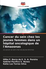 Cancer du sein chez les jeunes femmes dans un hôpital oncologique de l'Amazonas af Hilka F. Barra do E. S. A. Pereira