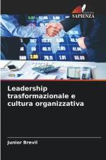 Leadership trasformazionale e cultura organizzativa af Junior Brevil
