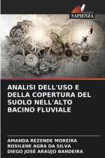 ANALISI DELL'USO E DELLA COPERTURA DEL SUOLO NELL'ALTO BACINO FLUVIALE af Amanda Rezende Moreira