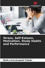 Stress, Self-Esteem, Motivation, Study Habits and Performance af Ninfa Lucía Jacquett Toledo
