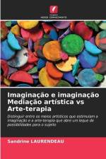 Imaginação e imaginação Mediação artística vs Arte-terapia af Sandrine Laurendeau