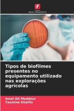 Tipos de biofilmes presentes no equipamento utilizado nas explorações agrícolas af Amel Ait Meddour
