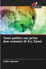 Temi politici nei primi due romanzi di S.L.Tansi af Chika Ogonwa