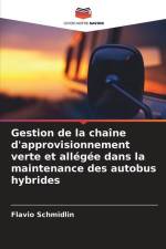Gestion de la chaîne d'approvisionnement verte et allégée dans la maintenance des autobus hybrides af Flavio Schmidlin