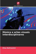 Música e artes visuais interdisciplinares af Elise Beltramini