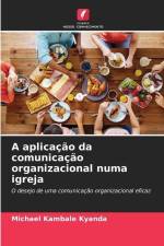 A aplicação da comunicação organizacional numa igreja af Michael Kambale Kyanda