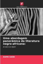Uma abordagem panorâmica da literatura negro-africana: af Dame Kane