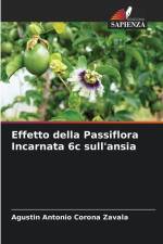 Effetto della Passiflora Incarnata 6c sull'ansia af Agustin Antonio Corona Zavala
