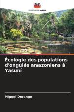 Écologie des populations d'ongulés amazoniens à Yasuní af Miguel Durango