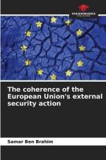 The coherence of the European Union's external security action af Samar Ben Brahim
