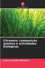 Citronela: composição química e actividades biológicas af Franck Aristide Mouelle