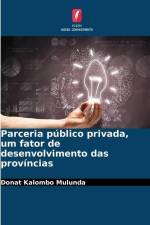 Parceria público privada, um fator de desenvolvimento das províncias af Donat Kalombo Mulunda