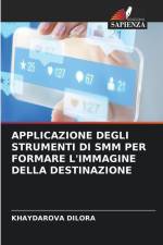 APPLICAZIONE DEGLI STRUMENTI DI SMM PER FORMARE L'IMMAGINE DELLA DESTINAZIONE af Khaydarova Dilora