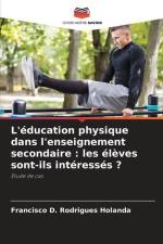 L'éducation physique dans l'enseignement secondaire : les élèves sont-ils intéressés ? af Francisco D. Rodrigues Holanda