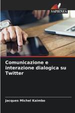 Comunicazione e interazione dialogica su Twitter af Jacques Michel Kaimbo
