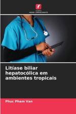 Litíase biliar hepatocólica em ambientes tropicais af Phuc Pham van
