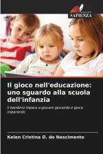 Il gioco nell'educazione: uno sguardo alla scuola dell'infanzia af Kelen Cristina D. Do Nascimento