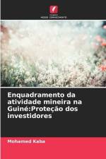 Enquadramento da atividade mineira na Guiné:Proteção dos investidores af Mohamed Kaba