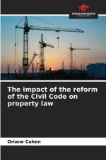 The impact of the reform of the Civil Code on property law af Oriane Cohen