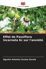 Effet de Passiflora Incarnata 6c sur l'anxiété af Agustin Antonio Corona Zavala