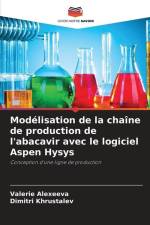Modélisation de la chaîne de production de l'abacavir avec le logiciel Aspen Hysys af Valerie Alexeeva