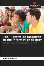 The Right to be forgotten in the information society af Heica Amorim