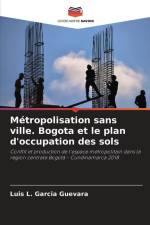 Métropolisation sans ville. Bogota et le plan d'occupation des sols af Luis L. Garcia Guevara