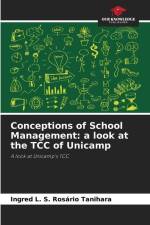 Conceptions of School Management: a look at the TCC of Unicamp af Ingred L. S. Rosário Tanihara