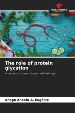 The role of protein glycation af Anago Ahoefa A. Eugénie