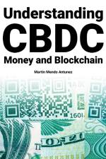 Understanding CBDC Money and Blockchain af Martin Mendo Antunez