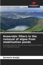 Anaerobic filters in the removal of algae from stabilisation ponds af Germario Araújo
