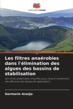 Les filtres anaérobies dans l'élimination des algues des bassins de stabilisation af Germario Araújo