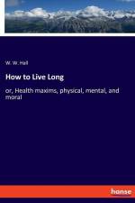 How to Live Long af W. W. Hall