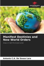 Manifest Destinies and New World Orders af Antonio C. A. de Sousa Lara
