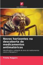 Novos horizontes na descoberta de medicamentos antimaláricos af Trisha Rajguru