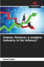Islamic finance: a modern industry in its infancy? af Fawzi Innal