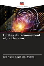 Limites du raisonnement algorithmique af Luis Miguel Ángel Cano Padilla