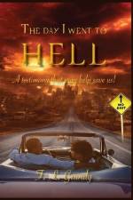 The Day I Went To Hell: A testimony that may help save us! af T. L. Grundy