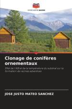 Clonage de conifères ornementaux af José Justo Mateo Sánchez