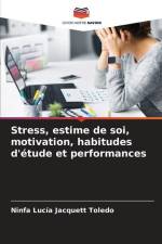 Stress, estime de soi, motivation, habitudes d'étude et performances af Ninfa Lucía Jacquett Toledo