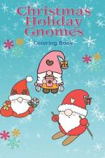Christmas Holiday Gnomes: Coloring Book For All Ages af Dots Journal