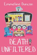 Death Unfiltered af Emmeline Duncan