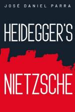 Heidegger's Nietzsche af Jose Daniel Parra