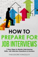 How to Prepare for Job Interviews af Theodore Kingsley