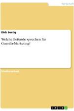 Welche Befunde sprechen für Guerilla-Marketing? af Dirk Seelig