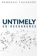 an untimely co-occurrence af Deborah Theodore