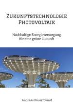 Zukunftstechnologie Photovoltaik af Andreas Bauernfeind