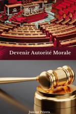 Devenir une autorité morale af Junior Pérets