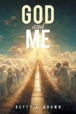 God and Me af Betty J. Brown