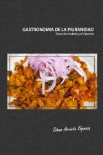 Gastronomia de la Piuranidad af Dimas Arrieta
